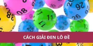Cách Giải Đen Lô Đề Hiệu Quả - Kinh Nghiệm Cho Người Chơi