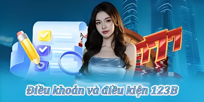 Điều kiện và điều khoản 123B về đăng ký cần nắm