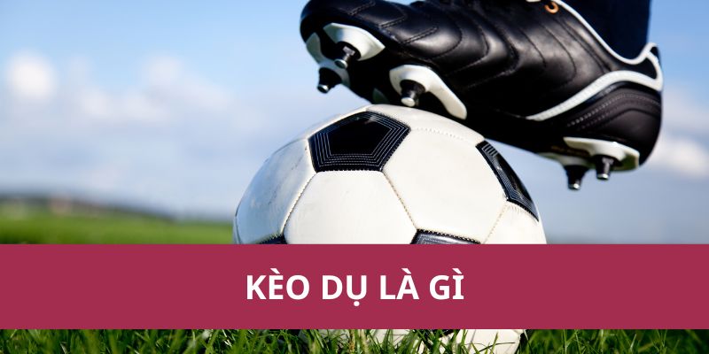 Kèo Dụ Là Gì? Hiểu Rõ Để Tránh Sập Bẫy Khi Cá Cược